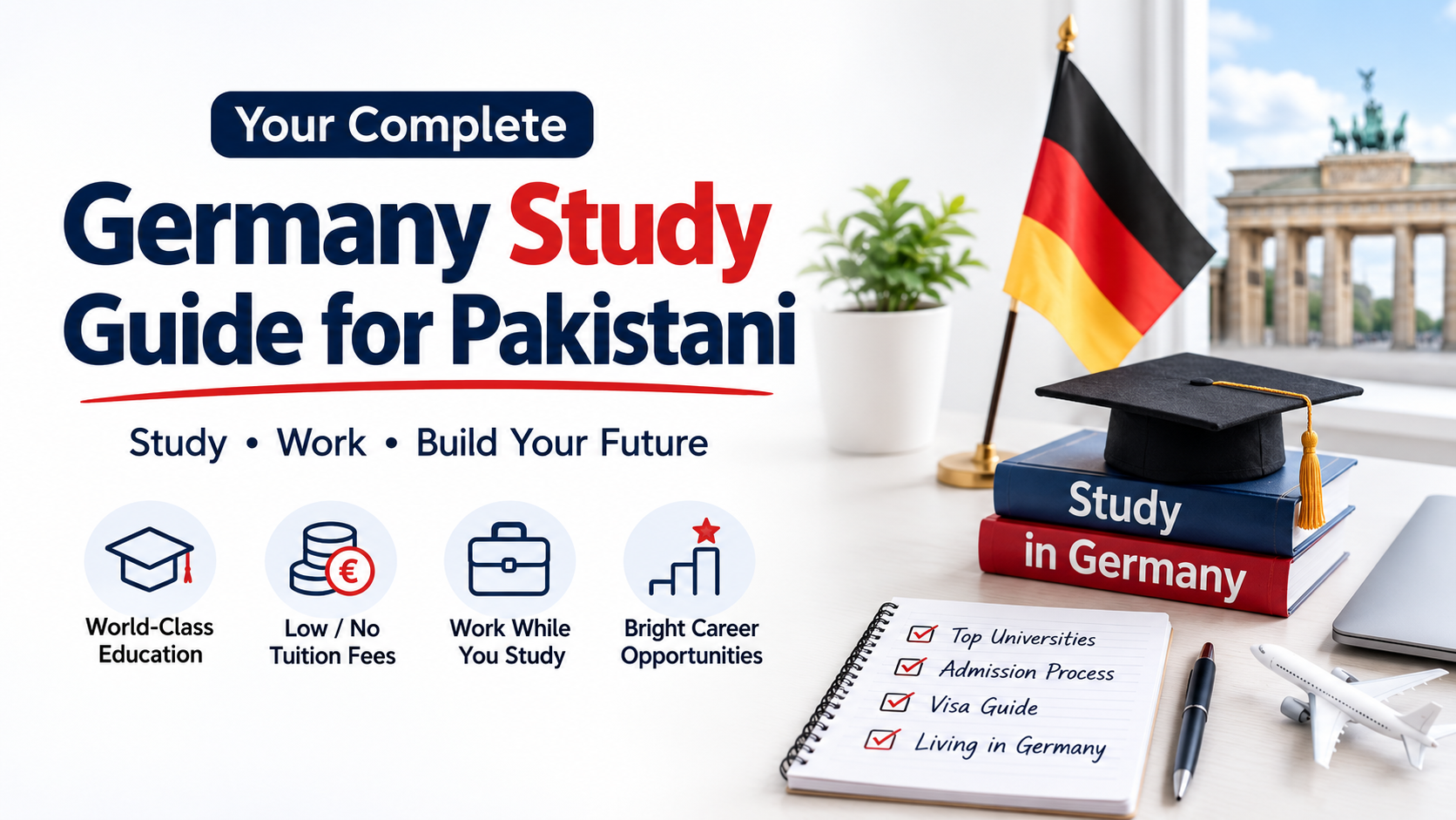 Featured image for a Germany study guide showing German flag, graduation cap, books, study desk, and Germany landmarks, representing higher education, student visas, affordable tuition, and career opportunities for Pakistani students planning to study in Germany.